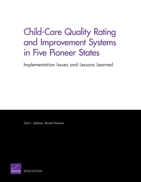 Book cover of: Child-care Quality Rating and Improvement Systems in Five Pioneer States. By: Gail Zellman