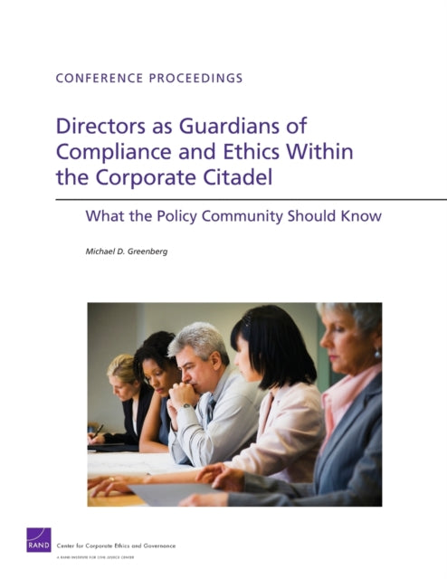 Book cover of: Directors as Guardians of Compliance and Ethics Within the Corporate Citadel. By: Greenberg, Michael D.