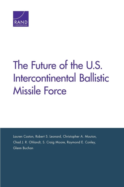 Book cover of: Future of the U.S. Intercontinental Ballistic Missile Force. By: Lauren Caston
