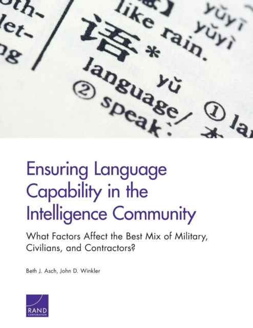 Book cover of: Ensuring Language Capability in the Intelligence Community. By: Beth J. Asch