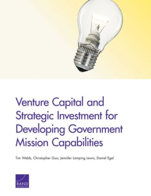 Book cover of: Venture Capital and Strategic Investment for Developing Government Mission Capabilities. By: Timothy Webb