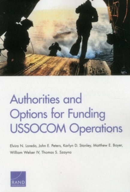 Book cover of: Authorities and Options for Funding Ussocom Operations. By: Elvira N. Loredo
