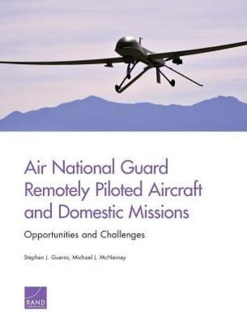 Book cover of: Air National Guard Remotely Piloted Aircraft and Domestic Missions. By: . Guerra