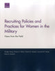 Book cover of: Recruiting Policies and Practices for Women in the Military. By: Douglas Yeung