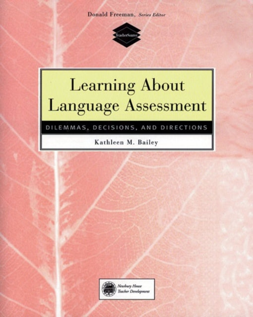 Book cover of: Learning About Language Assessment. By: Kathleen Bailey