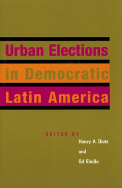 Book cover of: Urban Elections in Democratic Latin America