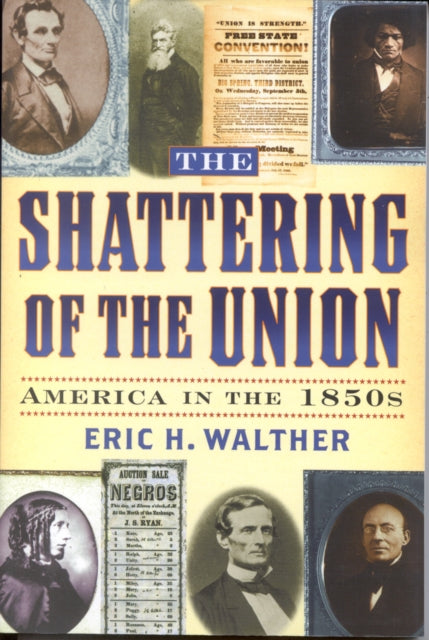 Book cover of: Shattering of the Union. By: Eric H. Walther