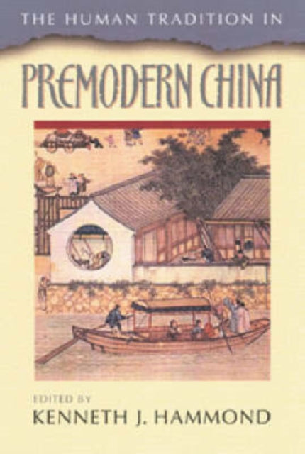 Book cover of: Human Tradition in Premodern China. By: Kenneth J. Hammond