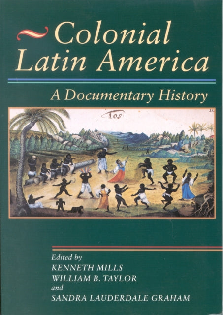 Book cover of: Colonial Latin America. By: Sandra Lauderdale Taylor,  William B. Mills,  Kenneth Graham