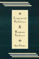 Book cover of: Feminist Politics and Human Nature (Philosophy and Society). By: Alison M. Jaggar