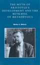 Book cover of: Myth of Aristotle's Development and the Betrayal of Metaphysics. By: Walter E. Wehrle