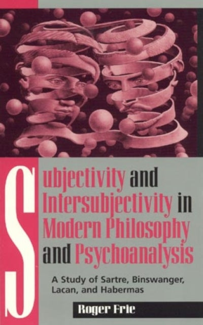 Book cover of: Subjectivity and Intersubjectivity in Modern Philosophy and Psychoanalysis