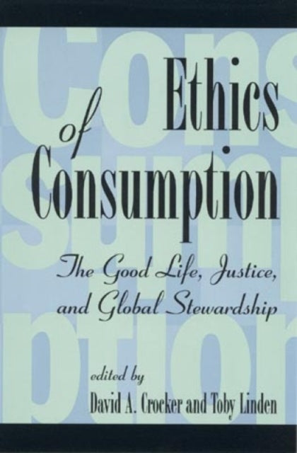 Book cover of: Ethics of Consumption