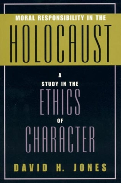 Book cover of: Moral Responsibility in the Holocaust