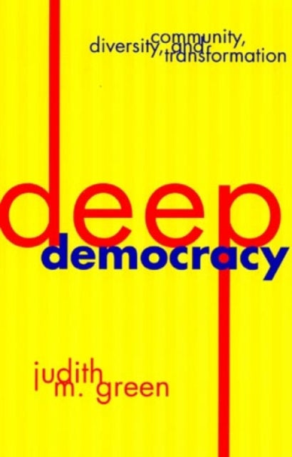 Book cover of: Deep Democracy. By: Judith M. Green