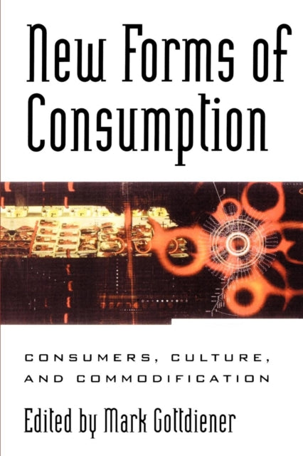Book cover of: New Forms of Consumption. By: Mark Gottdiener