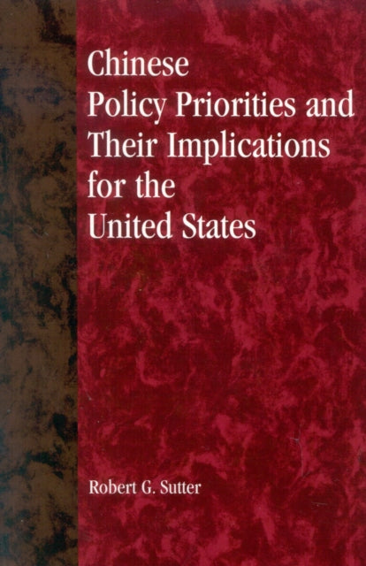 Book cover of: Chinese Policy Priorities and Their Implications for the United States