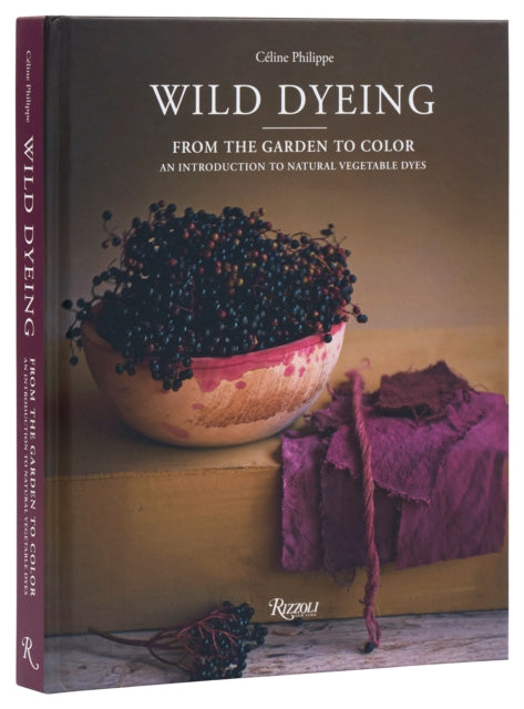 Book cover of: Wild Dyeing. By: Céline Philippe