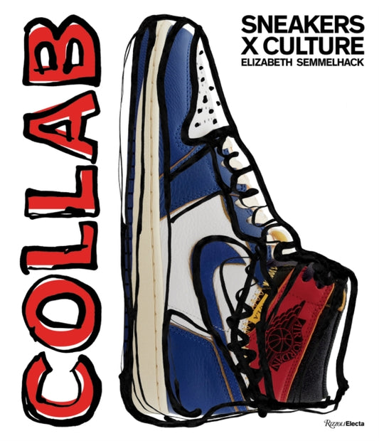 Book cover of: Sneakers x Culture: Collab. By: Elizabeth Semmelhack