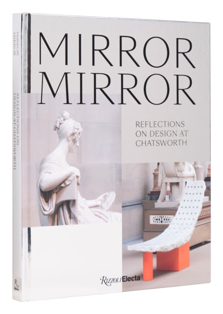 Mirror Mirror, Reflections on Contemporary Design at Chatsworth 9780847873951 Glenn Adamson