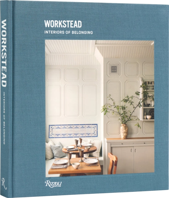 Interiors of Belonging: Workstead 9780847899593 Workstead