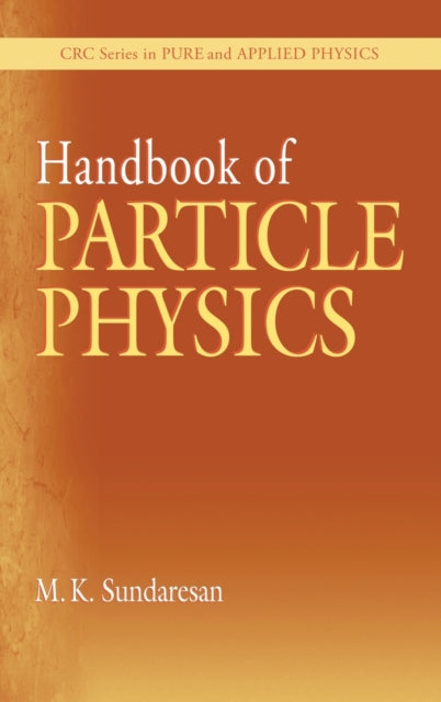 Book cover of: Handbook of Particle Physics. By: M.K. Sundaresan