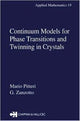 Book cover of: Continuum Models for Phase Transitions and Twinning in Crystals. By: Mario Pitteri