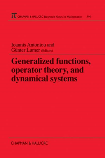 Book cover of: Generalized Functions, Operator Theory, and Dynamical Systems. By: I Antoniou