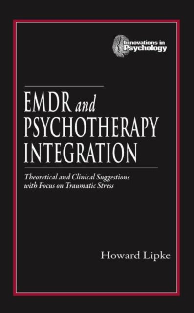 Book cover of: EMDR and Psychotherapy Integration. By: Howard Lipke