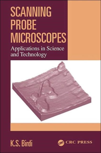 Book cover of: Scanning Probe Microscopes. By: K.S. Birdi