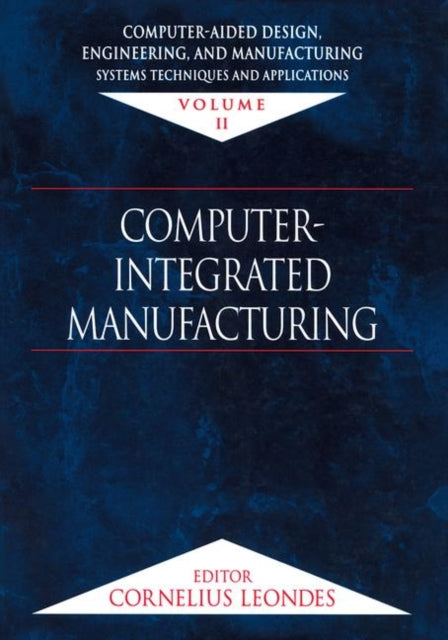 Book cover of: Computer-Aided Design, Engineering, and Manufacturing. By: Cornelius T. Leondes