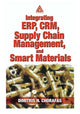 Book cover of: Integrating ERP, CRM, Supply Chain Management, and Smart Materials. By: Chorafas, Dimitris N.