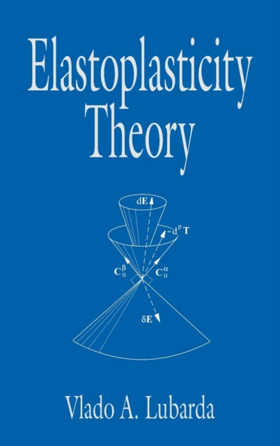 Book cover of: Elastoplasticity Theory. By: Vlado A. Lubarda