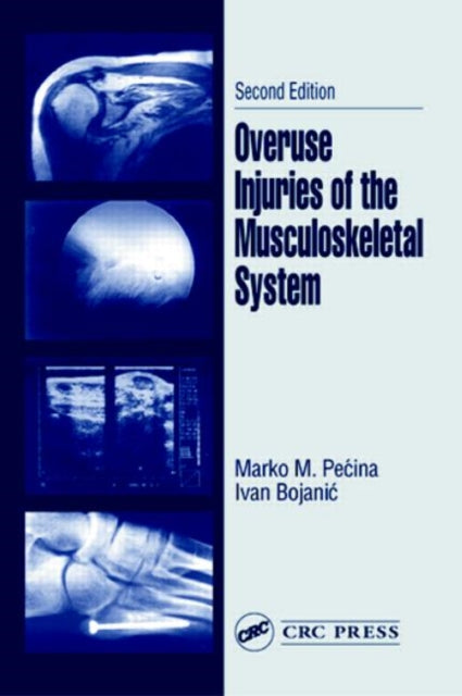 Book cover of: Overuse Injuries of the Musculoskeletal System. By: Marko M. Pecina