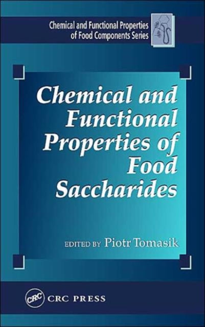 Book cover of: Chemical and Functional Properties of Food Saccharides. By: Piotr Tomasik