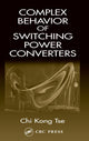 Book cover of: Complex Behavior of Switching Power Converters. By: Chi Kong Tse