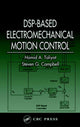 Book cover of: DSP-Based Electromechanical Motion Control. By: Hamid A. Toliyat