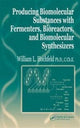 Book cover of: Producing Biomolecular Substances with Fermenters, Bioreactors, and Biomolecular Synthesizers