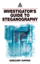 Book cover of: Investigator's Guide to Steganography. By: Gregory Kipper