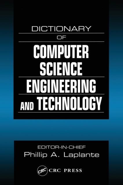 Book cover of: Dictionary of Computer Science, Engineering and Technology. By: Phillip A. Laplante