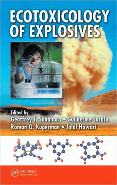 Book cover of: Ecotoxicology of Explosives. By: Geoffrey I. Sunahara