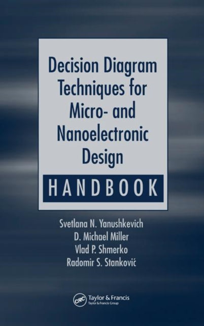 Book cover of: Decision Diagram Techniques for Micro- and Nanoelectronic Design Handbook