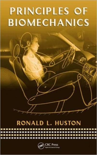 Book cover of: Principles of Biomechanics. By: Ronald L. Huston, Ronald Huston