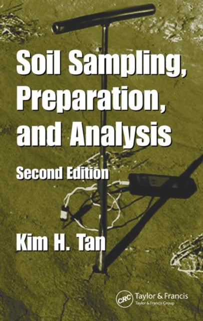 Book cover of: Soil Sampling, Preparation, and Analysis. By: Kim H. Tan