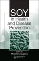 Book cover of: Soy in Health and Disease Prevention. By: Michihiro Sugano