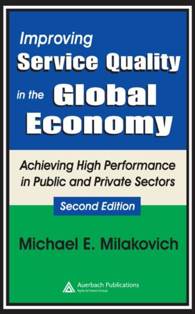 Book cover of: Improving Service Quality in the Global Economy. By: Michael Milakovich