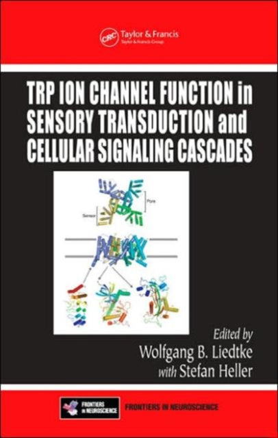 Book cover of: TRP Ion Channel Function in Sensory Transduction and Cellular Signaling Cascades. By: Wolfgang B. Liedtke