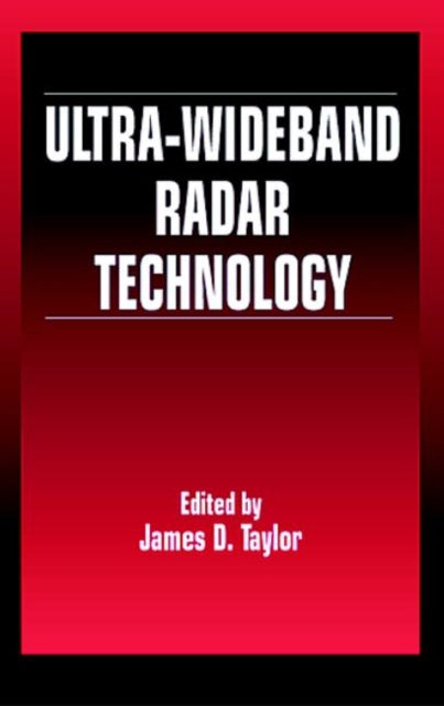 Book cover of: Ultra-wideband Radar Technology. By: James D. Taylor