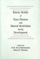 Book cover of: Kinetic Models of Trace Element and Mineral Metabolism During Development