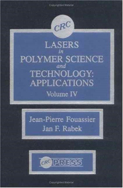 Book cover of: Lasers in Polymer Science and Technolgy. By: Jan F. Rabek